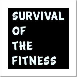 Survival of the fitness Posters and Art